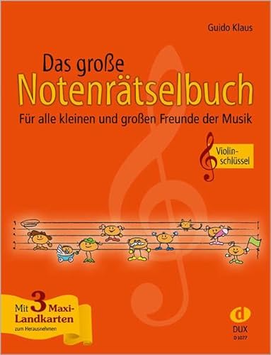 Das große Notenrätselbuch, Für alle kleinen und großen Freunde der Musik (Ausgabe Violinschlüssel)